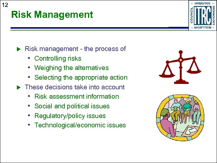 12 Risk Management u u Risk management - the process of • Controlling risks