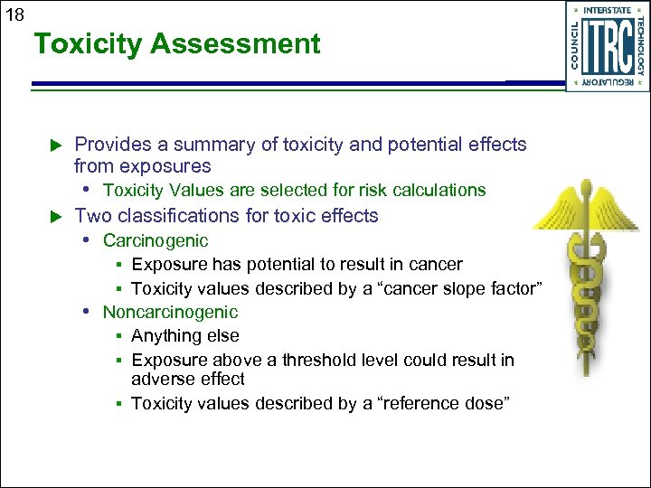 18 Toxicity Assessment u Provides a summary of toxicity and potential effects from exposures