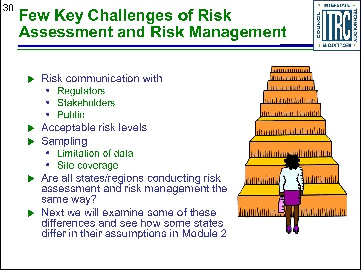 30 Few Key Challenges of Risk Assessment and Risk Management u Risk communication with