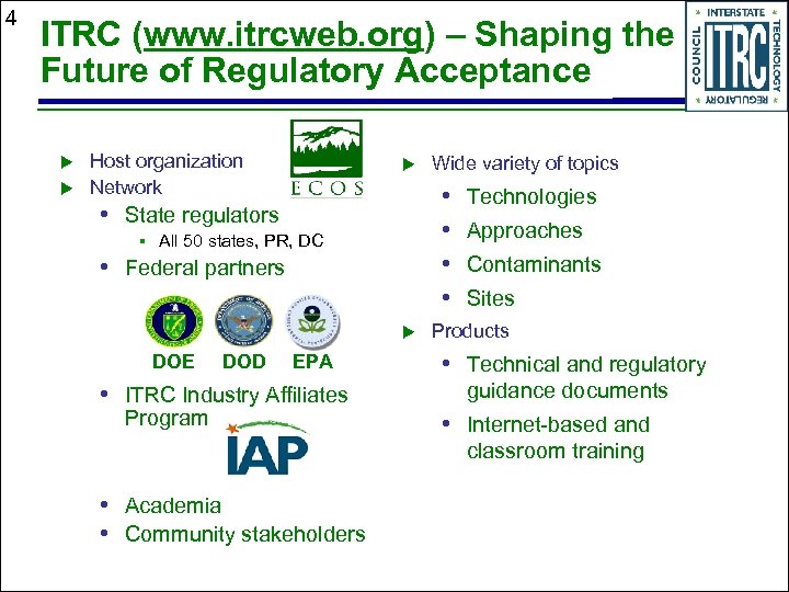 4 ITRC (www. itrcweb. org) – Shaping the Future of Regulatory Acceptance u u