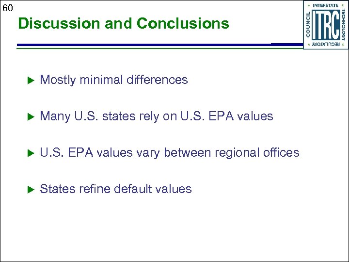 60 Discussion and Conclusions u Mostly minimal differences u Many U. S. states rely