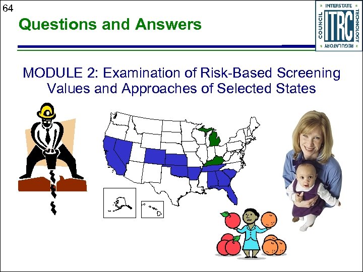 64 Questions and Answers MODULE 2: Examination of Risk-Based Screening Values and Approaches of