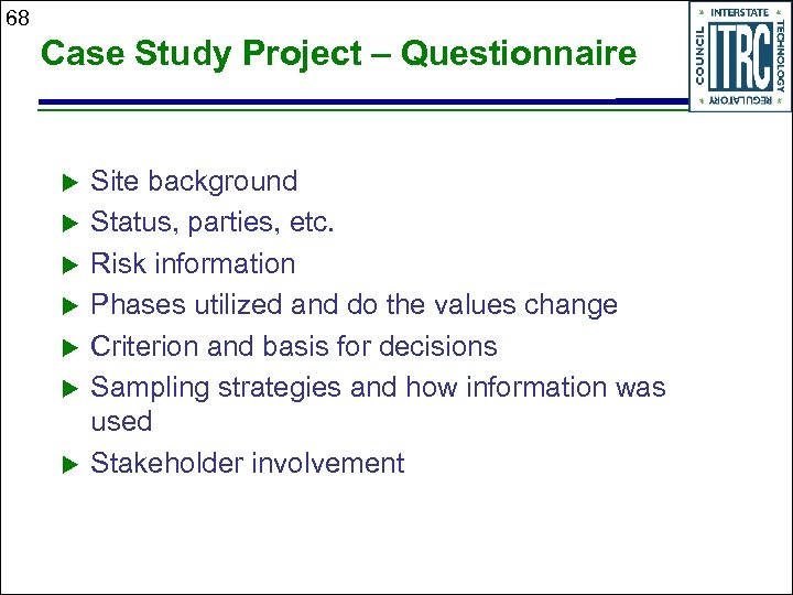 68 Case Study Project – Questionnaire u u u u Site background Status, parties,