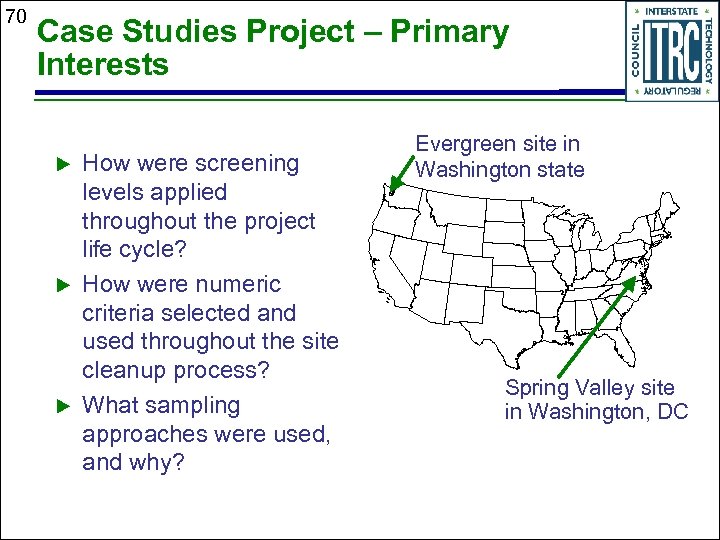 70 Case Studies Project – Primary Interests u u u How were screening levels