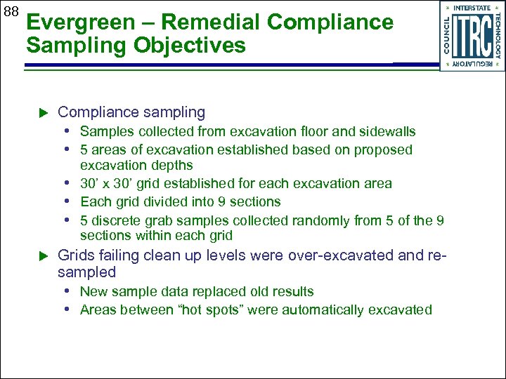 88 Evergreen – Remedial Compliance Sampling Objectives u Compliance sampling • Samples collected from