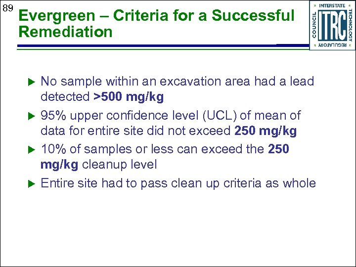 89 Evergreen – Criteria for a Successful Remediation u u No sample within an