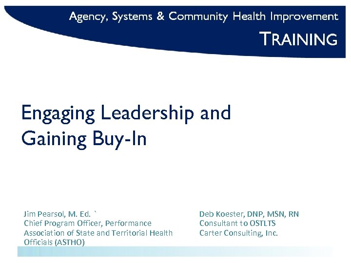 Engaging Leadership and Gaining Buy-In Jim Pearsol, M. Ed. ` Chief Program Officer, Performance