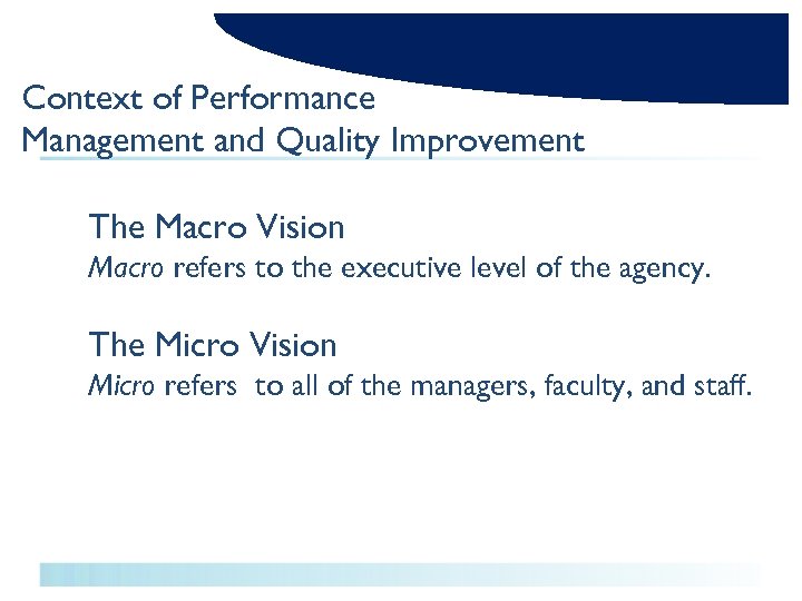 Context of Performance Management and Quality Improvement The Macro Vision Macro refers to the