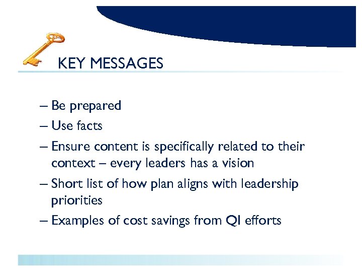 KEY MESSAGES – Be prepared – Use facts – Ensure content is specifically related