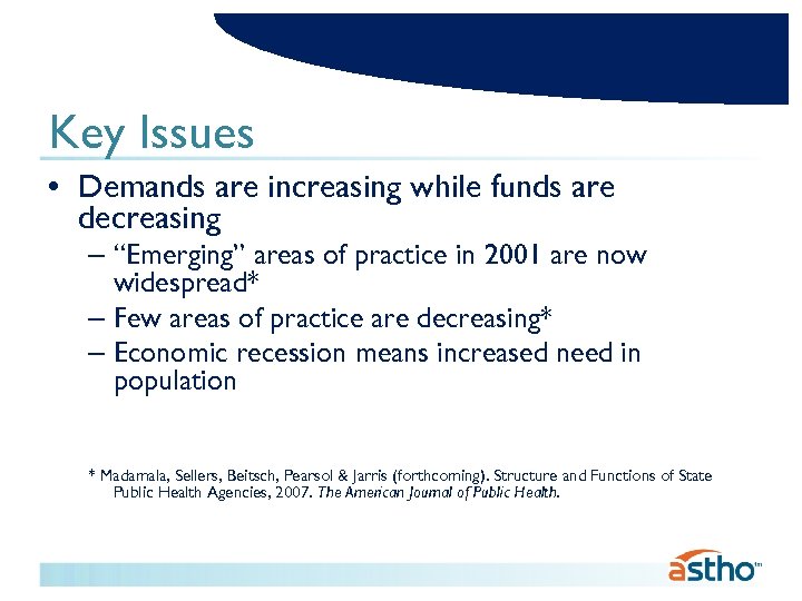 Key Issues • Demands are increasing while funds are decreasing – “Emerging” areas of