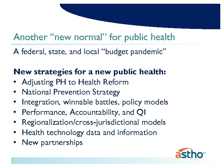 Another “new normal” for public health A federal, state, and local “budget pandemic” New