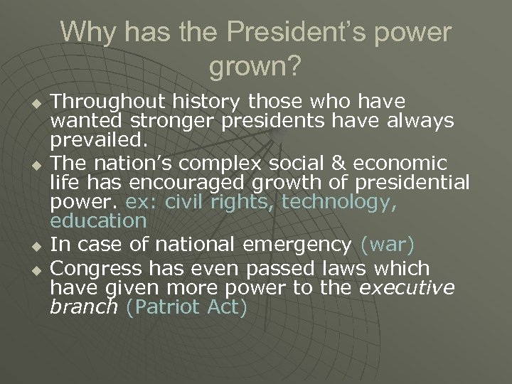 Why has the President’s power grown? u u Throughout history those who have wanted