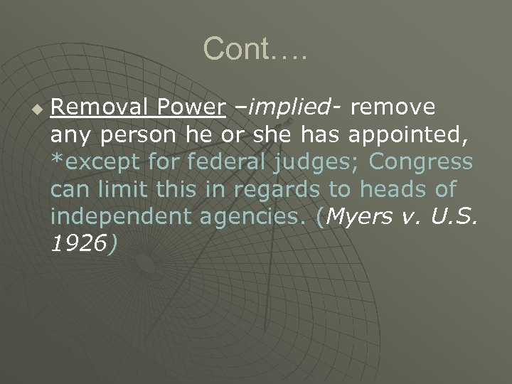 Cont…. u Removal Power –implied- remove any person he or she has appointed, *except