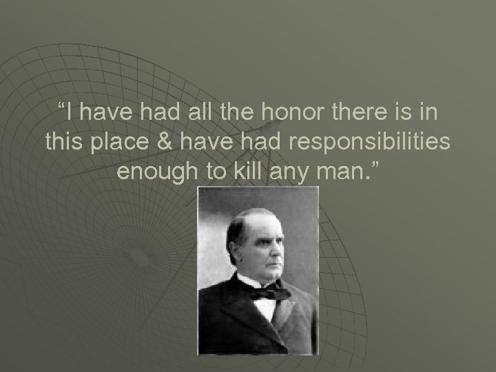 “I have had all the honor there is in this place & have had