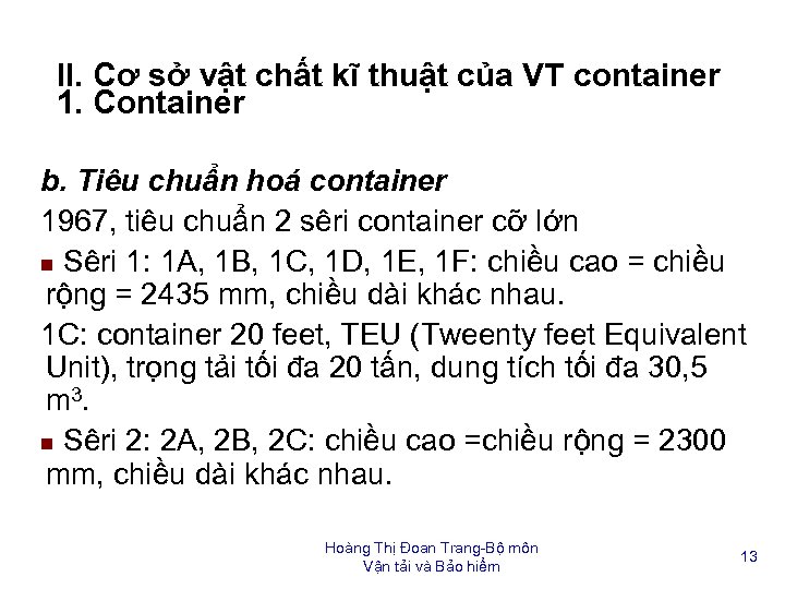II. Cơ sở vật chất kĩ thuật của VT container 1. Container b. Tiêu