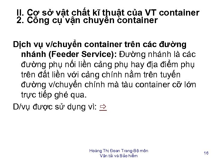 II. Cơ sở vật chất kĩ thuật của VT container 2. Công cụ vận