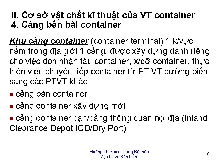 II. Cơ sở vật chất kĩ thuật của VT container 4. Cảng bến bãi