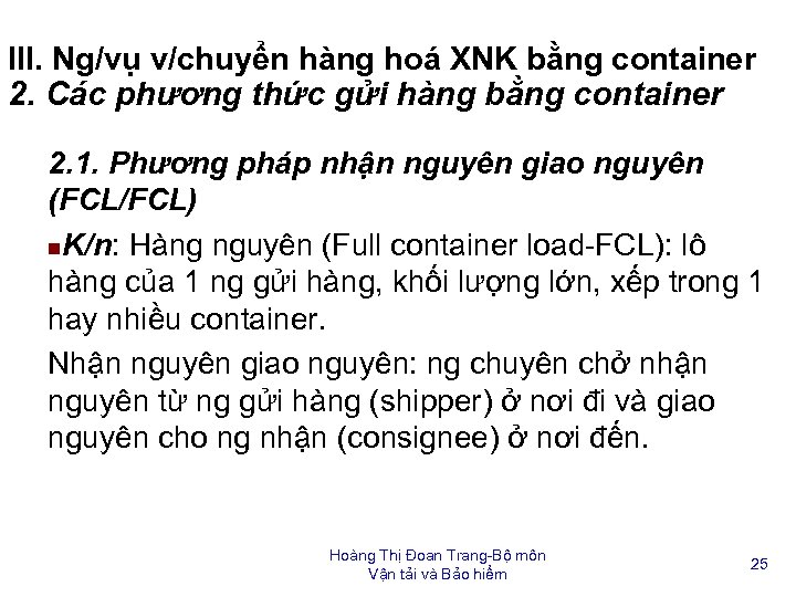 III. Ng/vụ v/chuyển hàng hoá XNK bằng container 2. Các phương thức gửi hàng