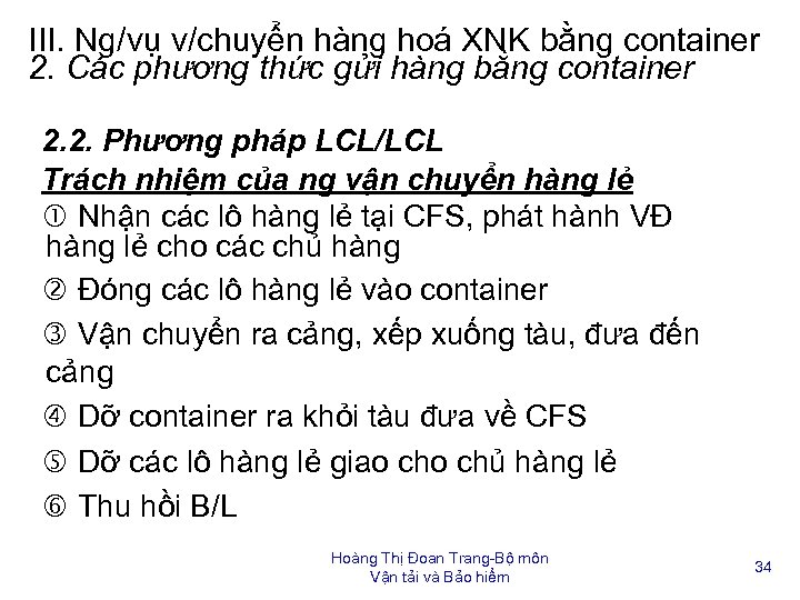 III. Ng/vụ v/chuyển hàng hoá XNK bằng container 2. Các phương thức gửi hàng