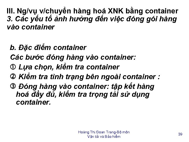 III. Ng/vụ v/chuyển hàng hoá XNK bằng container 3. Các yếu tố ảnh hưởng
