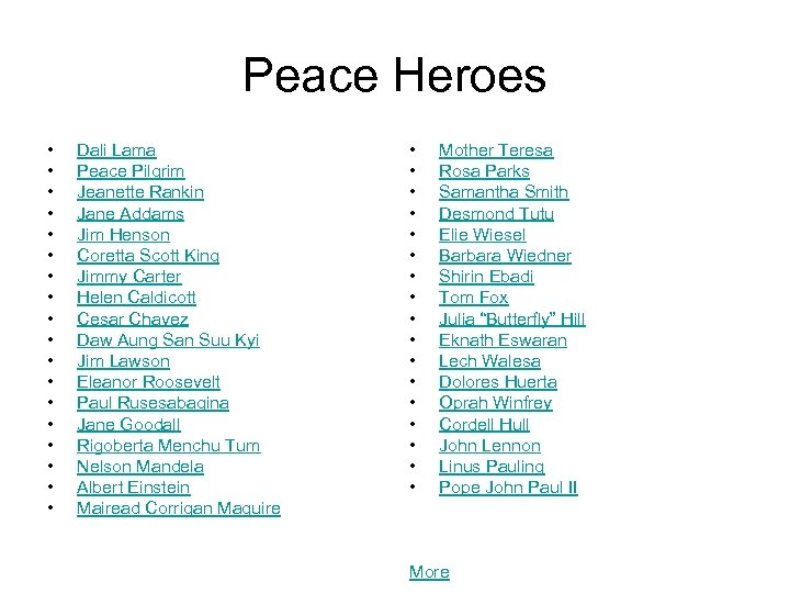 Peace Heroes • • • • • Dali Lama Peace Pilgrim Jeanette Rankin Jane