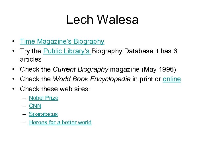 Lech Walesa • Time Magazine’s Biography • Try the Public Library’s Biography Database it