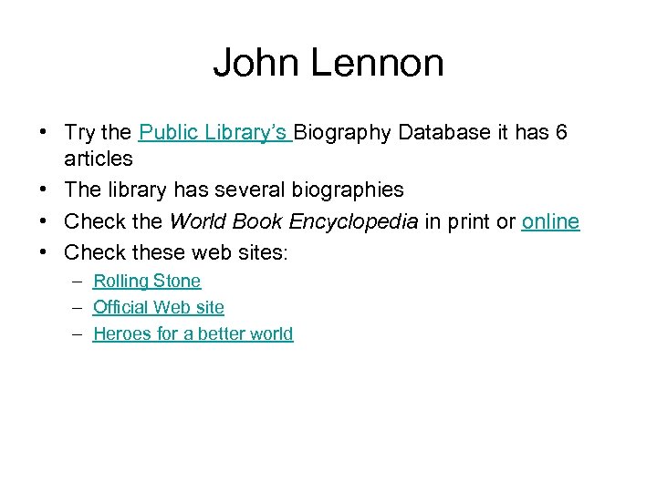 John Lennon • Try the Public Library’s Biography Database it has 6 articles •