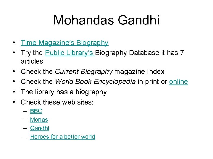Mohandas Gandhi • Time Magazine’s Biography • Try the Public Library’s Biography Database it