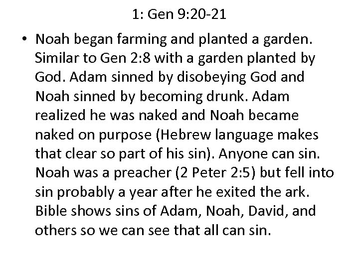 1: Gen 9: 20 -21 • Noah began farming and planted a garden. Similar