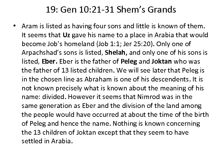 19: Gen 10: 21 -31 Shem’s Grands • Aram is listed as having four