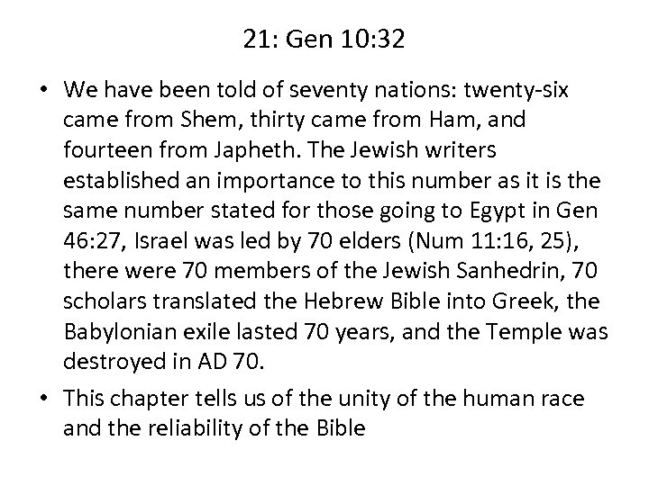 21: Gen 10: 32 • We have been told of seventy nations: twenty-six came