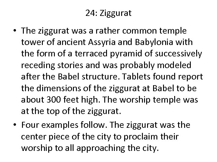 24: Ziggurat • The ziggurat was a rather common temple tower of ancient Assyria