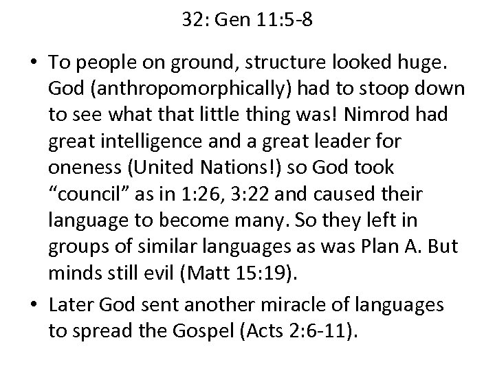 32: Gen 11: 5 -8 • To people on ground, structure looked huge. God