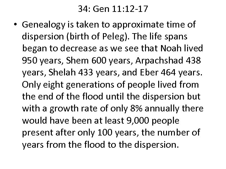 34: Gen 11: 12 -17 • Genealogy is taken to approximate time of dispersion