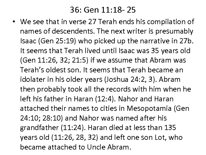 36: Gen 11: 18 - 25 • We see that in verse 27 Terah