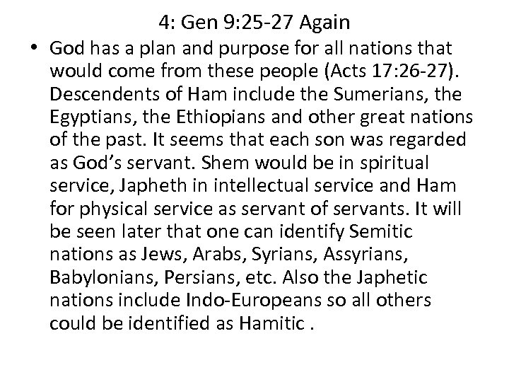 4: Gen 9: 25 -27 Again • God has a plan and purpose for