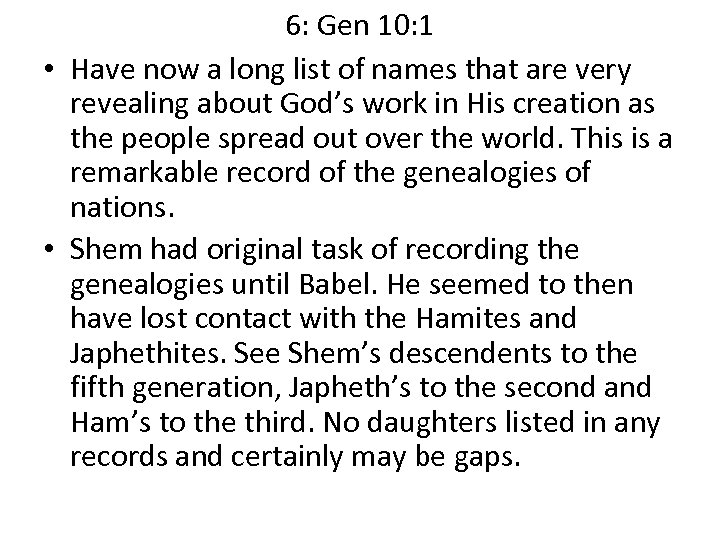 6: Gen 10: 1 • Have now a long list of names that are