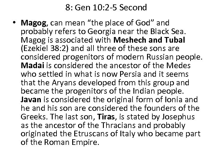 8: Gen 10: 2 -5 Second • Magog, can mean “the place of God”