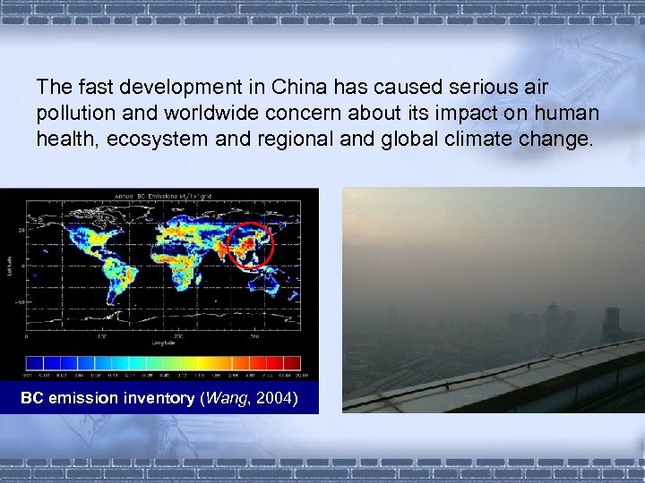 The fast development in China has caused serious air pollution and worldwide concern about