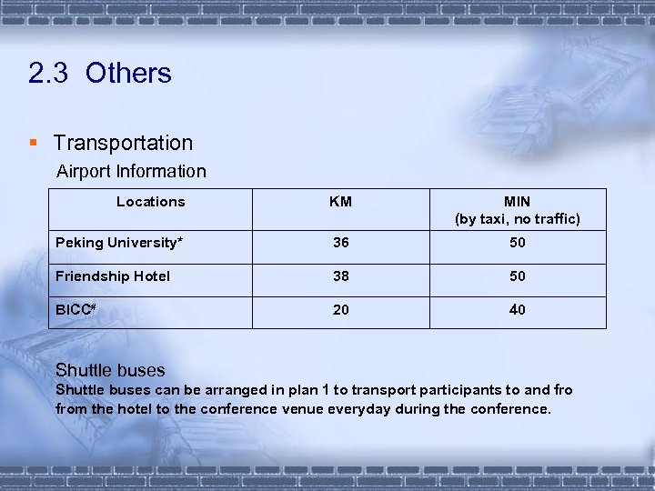 2. 3 Others § Transportation Airport Information Locations KM MIN (by taxi, no traffic)