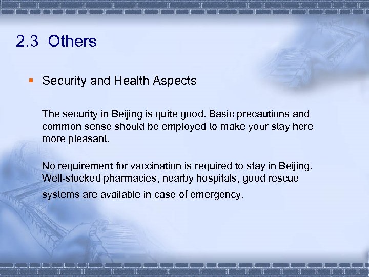 2. 3 Others § Security and Health Aspects The security in Beijing is quite
