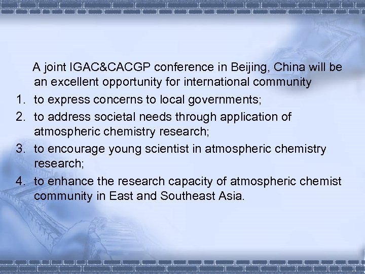 1. 2. 3. 4. A joint IGAC&CACGP conference in Beijing, China will be an