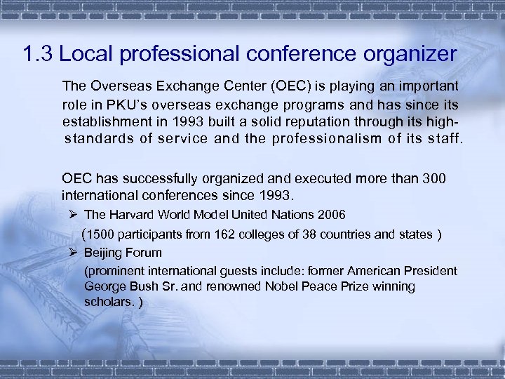 1. 3 Local professional conference organizer The Overseas Exchange Center (OEC) is playing an