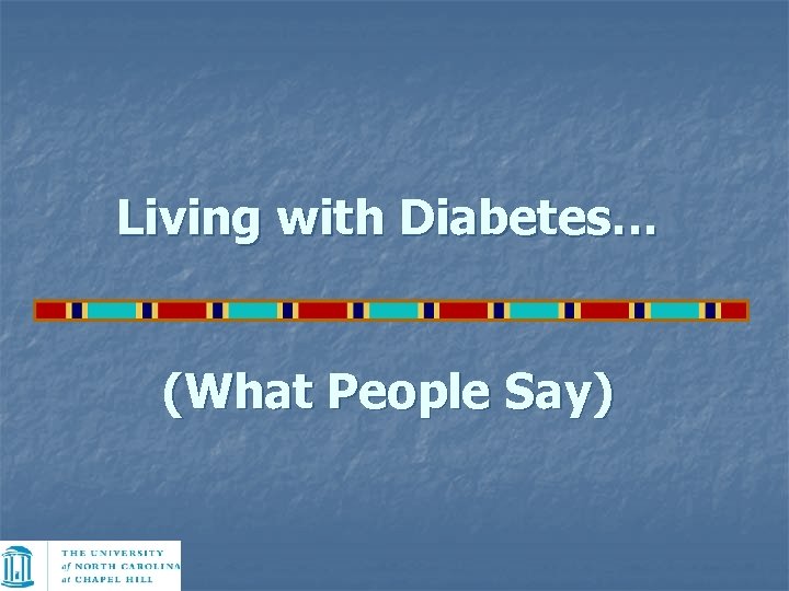Living with Diabetes… (What People Say) 