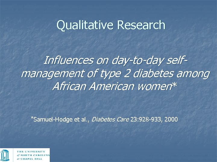 Qualitative Research Influences on day-to-day selfmanagement of type 2 diabetes among African American women*