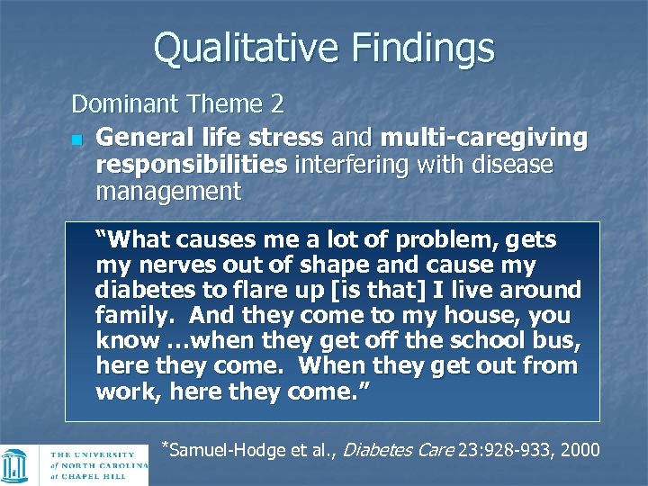 Qualitative Findings Dominant Theme 2 n General life stress and multi-caregiving responsibilities interfering with