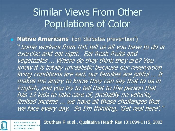 Similar Views From Other Populations of Color n Native Americans (on ‘diabetes prevention’) “Some