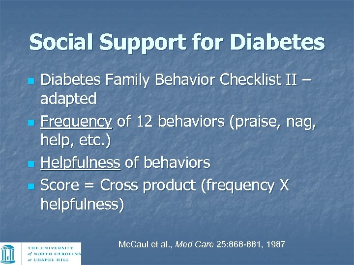 Social Support for Diabetes n n Diabetes Family Behavior Checklist II – adapted Frequency