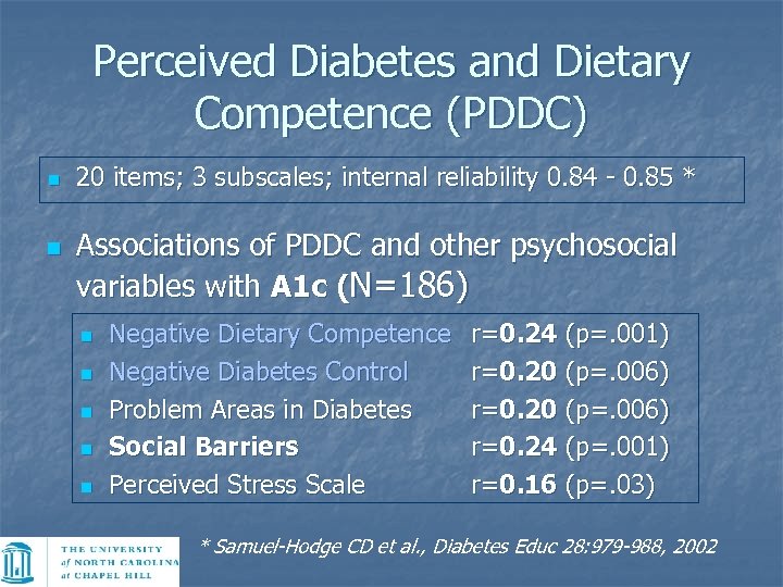 Perceived Diabetes and Dietary Competence (PDDC) n n 20 items; 3 subscales; internal reliability