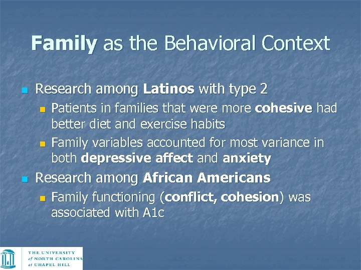 Family as the Behavioral Context n Research among Latinos with type 2 n n